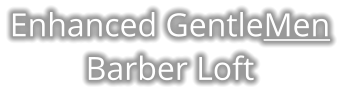 Enhanced GentleMen Barber Loft